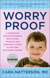 Worry Proof: A Pediatrician (and Mom) Explains Which Foods, Medicines, and Chemicals to Avoid  to Have Safe and Healthy Children, Natterson, Cara