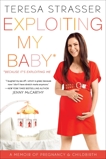 Exploiting My Baby: Because It's Exploiting Me, Strasser, Teresa