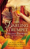 The Darling Strumpet: A Novel of Nell Gwynn, Who Captured the Heart of England and King Charles, Bagwell, Gillian