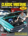 Classic Mustang HP1556: Restoration, Repair & Upgrades, 