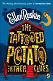 The Tattooed Potato and Other Clues, Raskin, Ellen