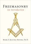 Freemasonry: An Introduction, Kolko-Rivera, Mark E.