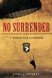 No Surrender: A World War II Memoir, Sheeran, James