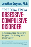 Freedom from Obsessive Compulsive Disorder: A Personalized Recovery Program for Living with Uncertainty, Grayson, Jonathan