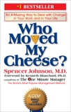 Who Moved My Cheese?: An A-Mazing Way to Deal with Change in Your Work and in Your Life, Johnson, Spencer