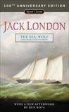 The Sea-Wolf and Selected Stories: 100th Anniversary Edition, London, Jack