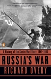 Russia's War: A History of the Soviet Effort: 1941-1945, Overy, Richard