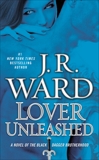 Lover Unleashed: A Novel of the Black Dagger Brotherhood, Ward, J.r. & Ward, J.R.