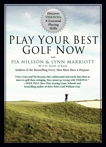 Play Your Best Golf Now: Discover VISION54's 8 Essential Playing Skills, Nilsson, Pia & Marriott, Lynn