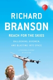 Reach for the Skies: Ballooning, Birdmen, and Blasting into Space, Branson, Richard