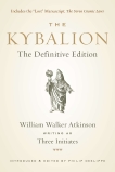 The Kybalion: The Definitive Edition, Walker Atkinson, William & Deslippe, Philip