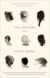 You Are Free: Stories, Senna, Danzy