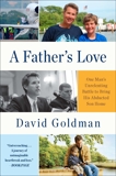 A Father's Love: One Man's Unrelenting Battle to Bring His Abducted Son Home, Goldman, David