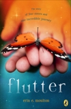 Flutter: The Story of Four Sisters and an Incredible Journey, Moulton, Erin E.