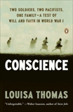 Conscience: Two Soldiers, Two Pacifists, One Family--a Test of Will andFaith in World War I, Thomas, Louisa