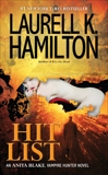 Hit List: An Anita Blake, Vampire Hunter Novel, Hamilton, Laurell K.