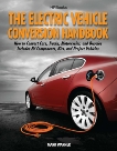The Electric Vehicle Conversion Handbook HP1568, Warner, Mark