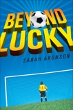 Beyond Lucky, Aronson, Sarah