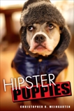 Hipster Puppies, Weingarten, Christopher R.