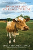 500 Acres and No Place to Hide: More Confessions of a Counterfeit Farm Girl, McCorkindale, Susan