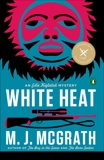 White Heat: The First Edie Kiglatuk Mystery, McGrath, M. J.