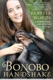Bonobo Handshake: A Memoir of Love and Adventure in the Congo, Woods, Vanessa