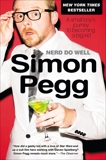 Nerd Do Well: A Small Boy's Journey to Becoming a Big Kid, Pegg, Simon