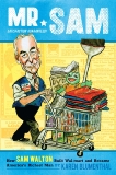 Mr. Sam: How Sam Walton Built Walmart and Became America's Richest Man, Blumenthal, Karen