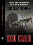 Red Tails: The Tuskegee Airmen and Operation Halyard:  An All-New Update for The Forgotten 500:  A Penguin eSpecial from NAL Caliber, Freeman, Gregory A.