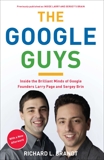 The Google Guys: Inside the Brilliant Minds of Google Founders Larry Page and Sergey Brin, Brandt, Richard L.