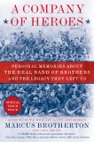 A Company of Heroes: Personal Memories about the Real Band of Brothers and the Legacy They Left Us, Brotherton, Marcus