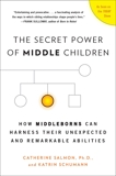 The Secret Power of Middle Children: How Middleborns Can Harness Their Unexpected and Remarkable Abilities, Salmon, Catherine & Schumann, Katrin