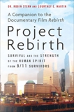 Project Rebirth: Survival and the Strength of the Human Spirit from 9/11 Survivors, Martin, Courtney E. & Stern, Robin