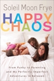 Happy Chaos, Frye, Soleil Moon