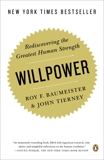 Willpower: Rediscovering the Greatest Human Strength, Baumeister, Roy F. & Tierney, John