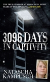 3,096 Days in Captivity: The True Story of My Abduction, Eight Years of Enslavement,and Escape, Kampusch, Natascha