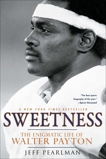 Sweetness: The Enigmatic Life of Walter Payton, Pearlman, Jeff