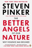 The Better Angels of Our Nature: Why Violence Has Declined, Pinker, Steven