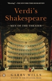Verdi's Shakespeare: Men of the Theater, Wills, Garry