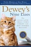 Dewey's Nine Lives: The Legacy of the Small-Town Library Cat Who Inspired Millions, Myron, Vicki & Witter, Bret