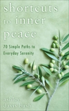 Shortcuts to Inner Peace: 70 Simple Paths to Everyday Serenity, Bush, Ashley Davis