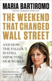 The Weekend That Changed Wall Street: And How the Fallout Is Still Impacting Our World, Bartiromo, Maria
