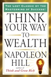 Think Your Way to Wealth, Hill, Napoleon