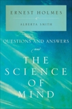 Questions and Answers on The Science of Mind, Holmes, Ernest & Smith, Alberta