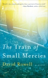 The Train of Small Mercies, Rowell, David