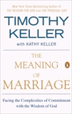 The Meaning of Marriage: Facing the Complexities of Commitment with the Wisdom of God, Keller, Timothy & Keller, Kathy