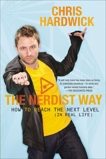 The Nerdist Way: How to Reach the Next Level (In Real Life), Hardwick, Chris