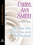 The Bride Who Fell In Love With Her Husband: A School for Brides Novella (A Penguin Special from Berkley Sensation), Smith, Cheryl Ann