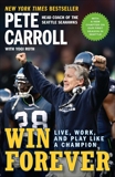 Win Forever: Live, Work, and Play Like a Champion, Carroll, Pete & Roth, Yogi & Garin, Kristoffer A.