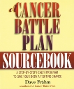 A Cancer Battle Plan Sourcebook: A Step-by-Step Health Program to Give Your Body a Fighting Chance, Frähm, David J.